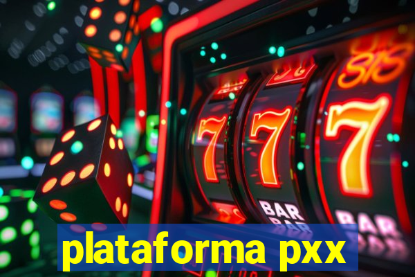 plataforma pxx